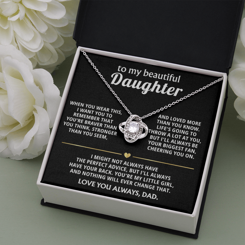 To My Beautiful Daughter, I'll always have your back. — [Lux] - Love Knot