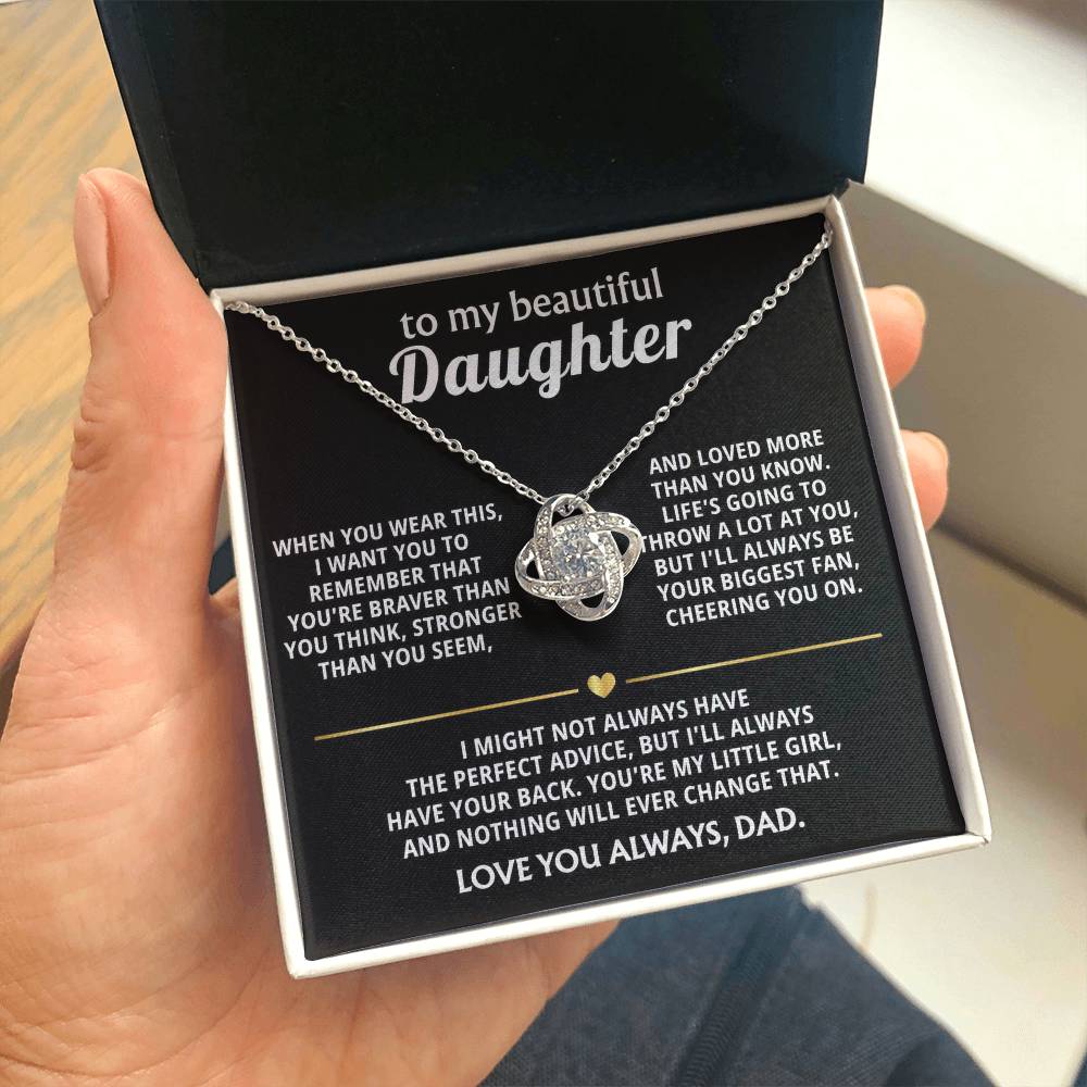 To My Beautiful Daughter, I'll always have your back. — [Lux] - Love Knot