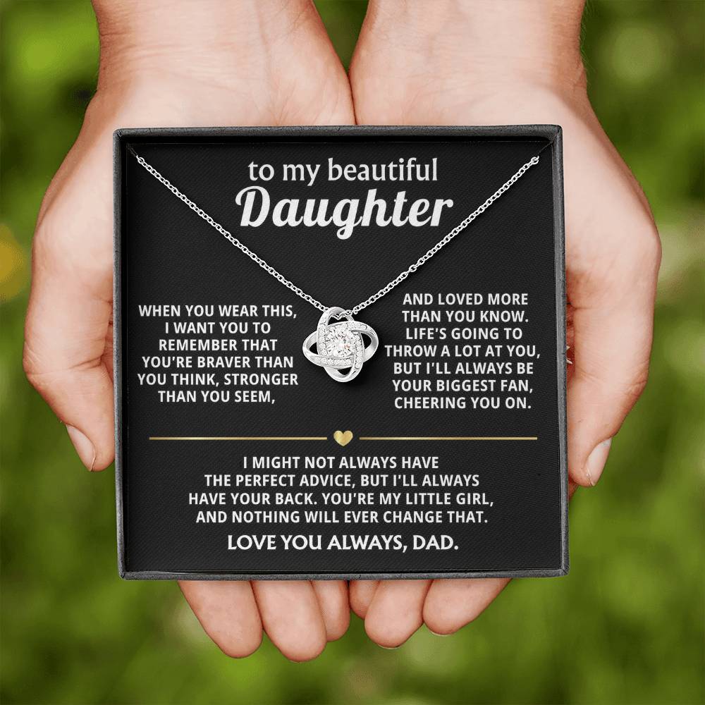 To My Beautiful Daughter, I'll always have your back. — [Lux] - Love Knot