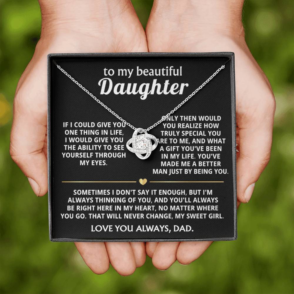 To My Beautiful Daughter, You're a special gift in my life.