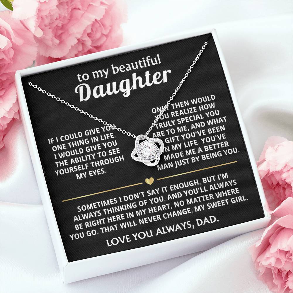 To My Beautiful Daughter, You're a special gift in my life.