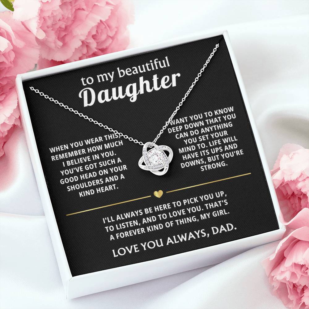 To My Beautiful Daughter, I'll always be here for you.