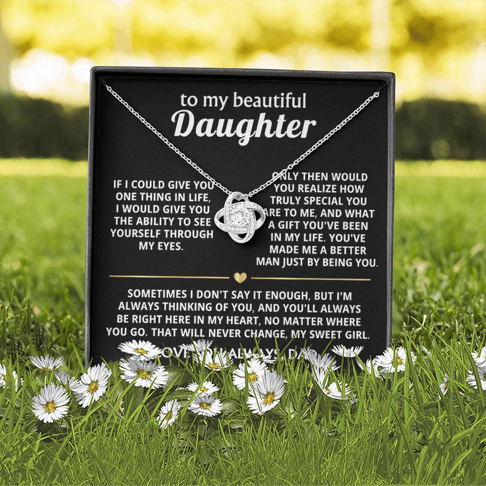 To My Beautiful Daughter, You're a special gift in my life.