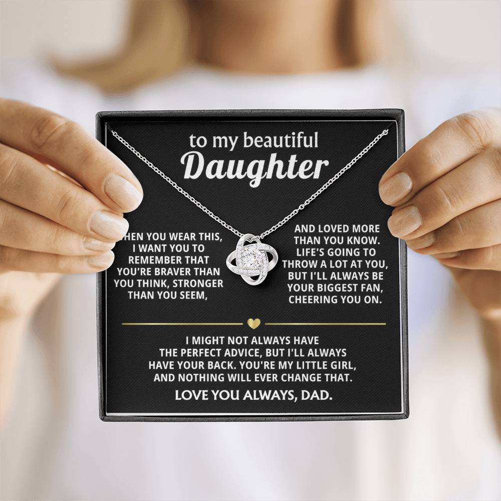 To My Beautiful Daughter, I'll always have your back. — [Lux] - Love Knot