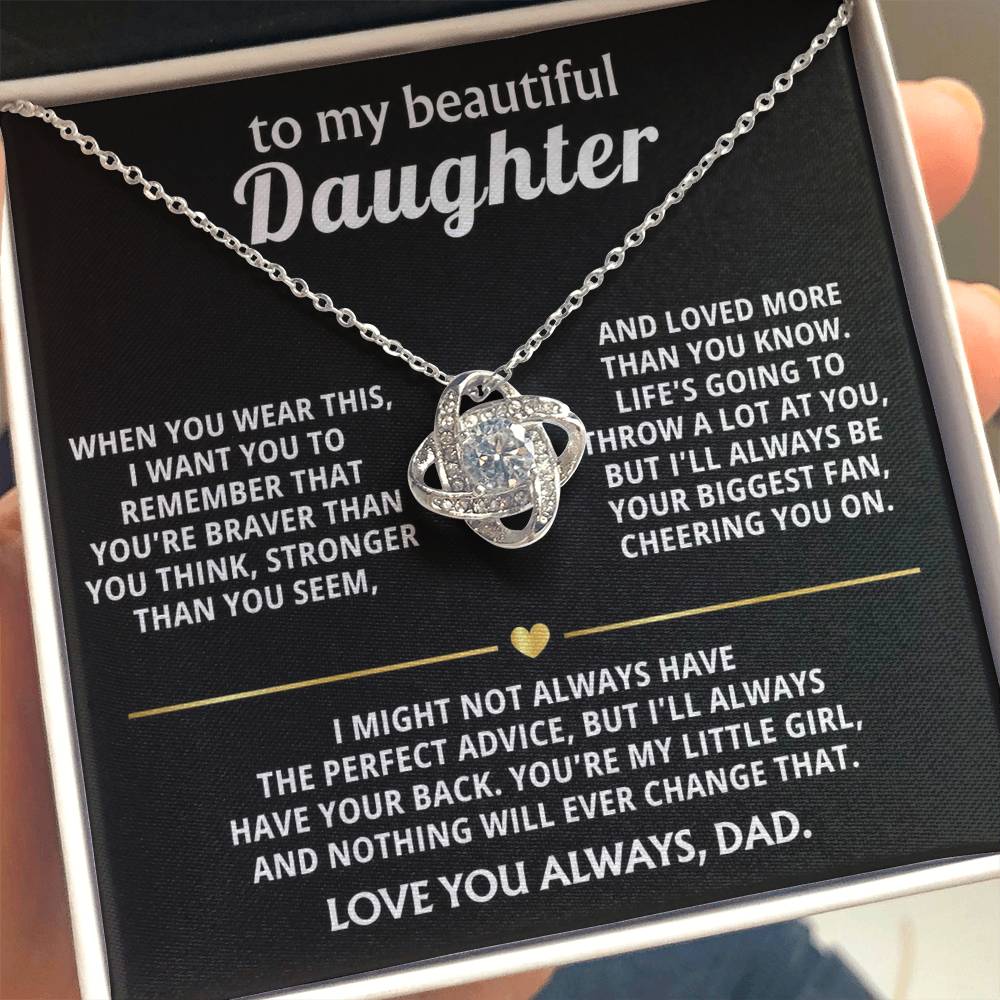 To My Beautiful Daughter, I'll always have your back. — [Lux] - Love Knot