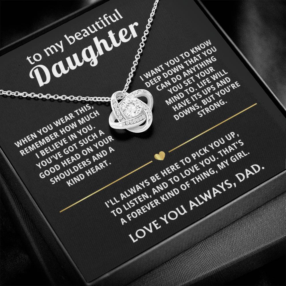 To My Beautiful Daughter, I'll always be here for you.