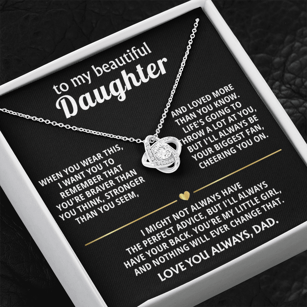 To My Beautiful Daughter, I'll always have your back. — [Lux] - Love Knot