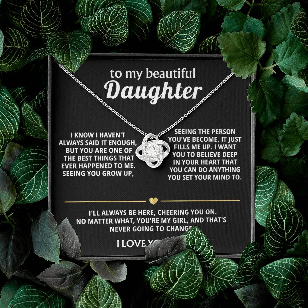 To My Beautiful Daughter, You're one of the best things ever.