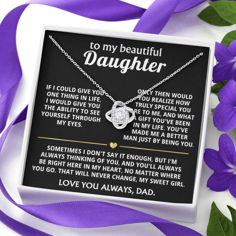 To My Beautiful Daughter, You're a special gift in my life.