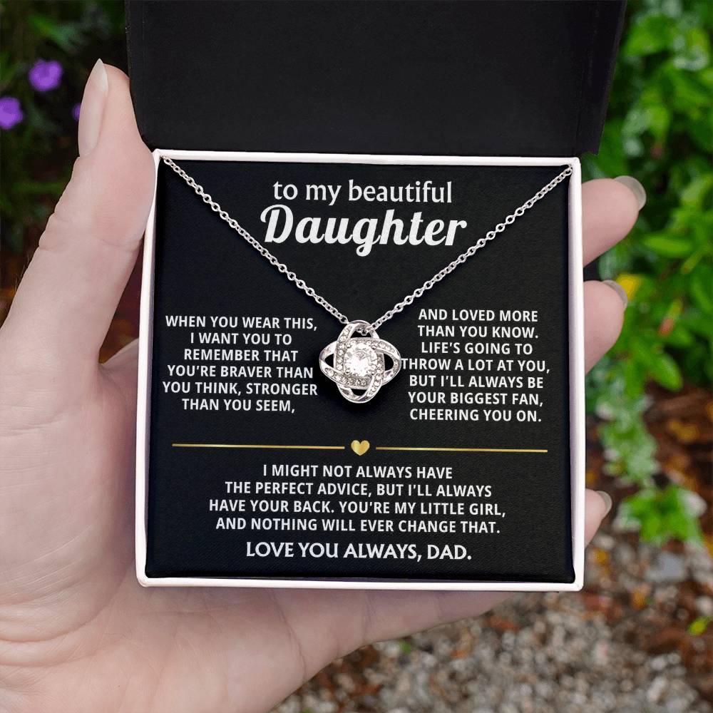 To My Beautiful Daughter, I'll always have your back. — [Lux] - Love Knot