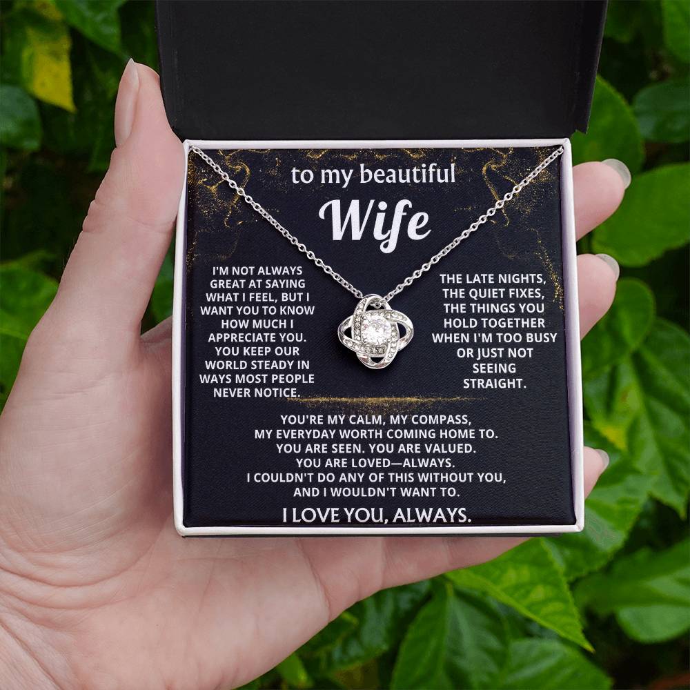 To My Wife, You are my calm, my compass.