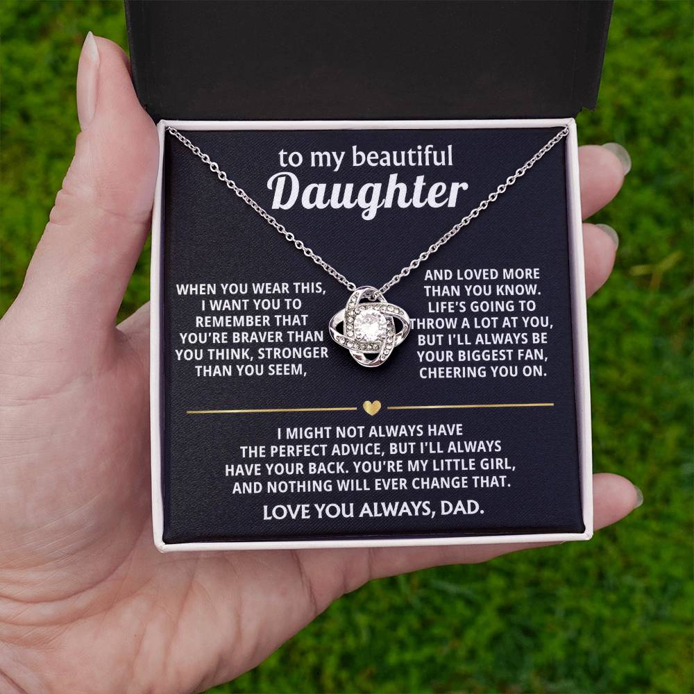 To My Beautiful Daughter, I'll always have your back. — [Lux] - Love Knot