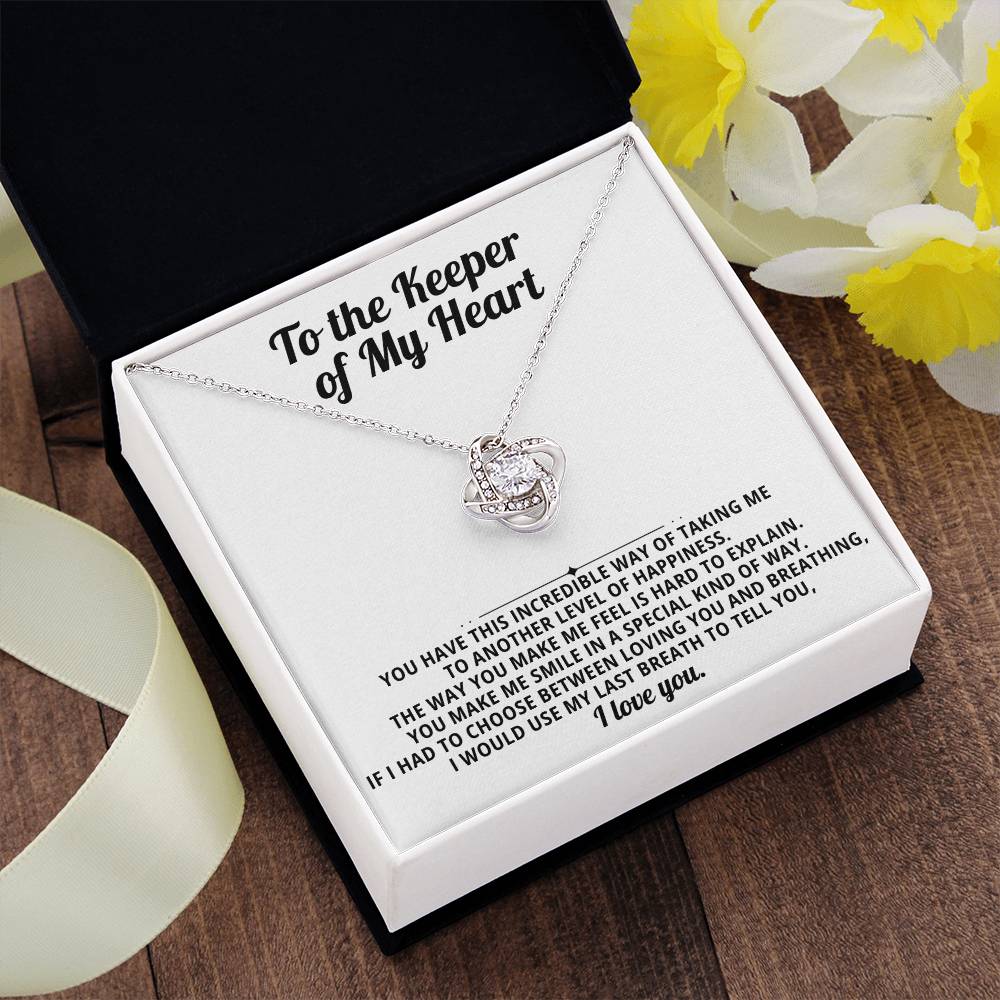 To the Keeper of My Heart, You make me smile in a special kind of way