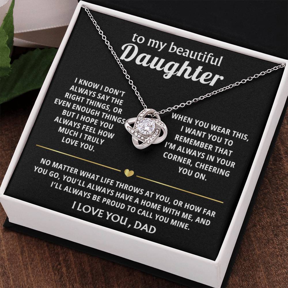 To My Beautiful Daughter, I'm always in your corner, cheering you on. — [Lux] - Love Knot