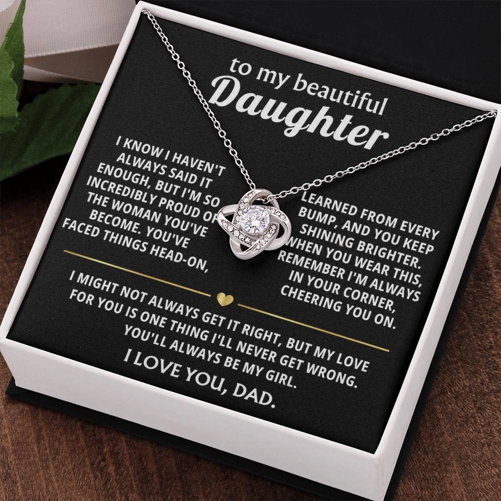 To My Beautiful Daughter, I'm so proud, always in your corner.