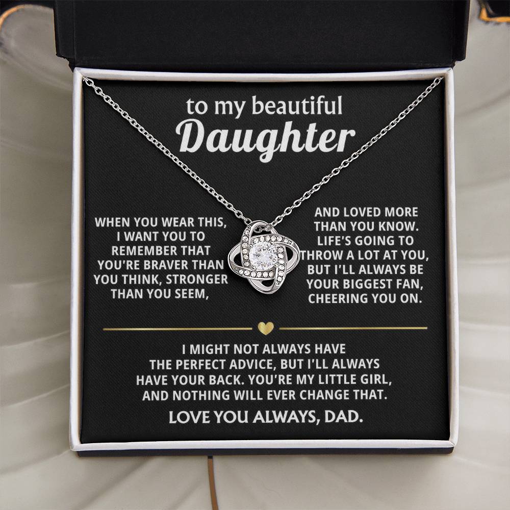 To My Beautiful Daughter, I'll always have your back. — [Lux] - Love Knot