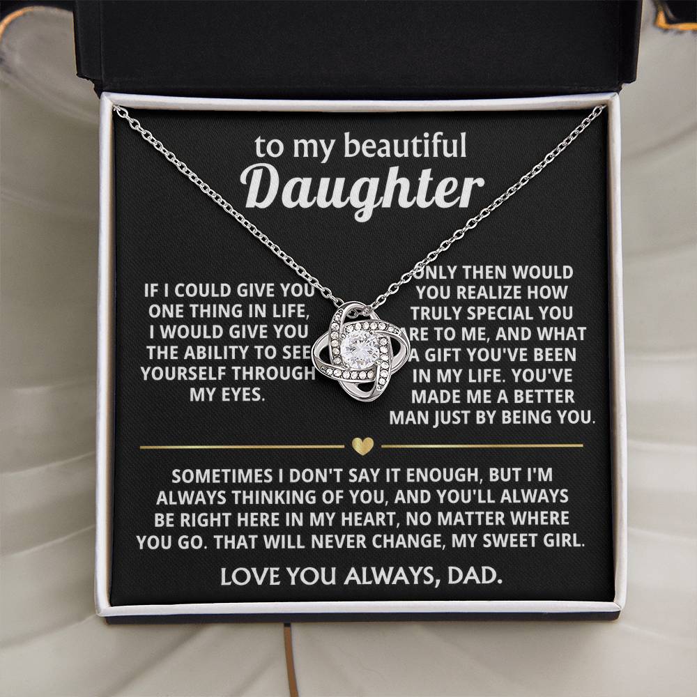 To My Beautiful Daughter, You're a special gift in my life.