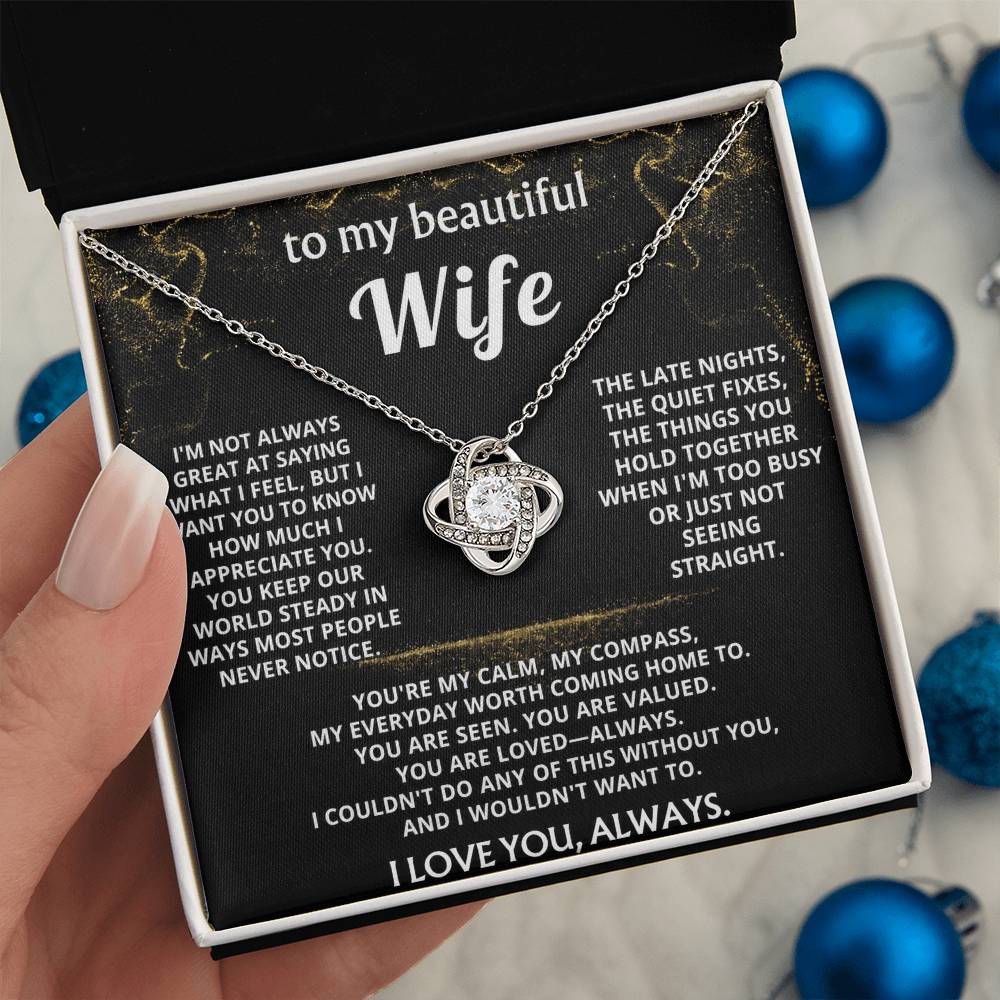 To My Wife, You are my calm, my compass.