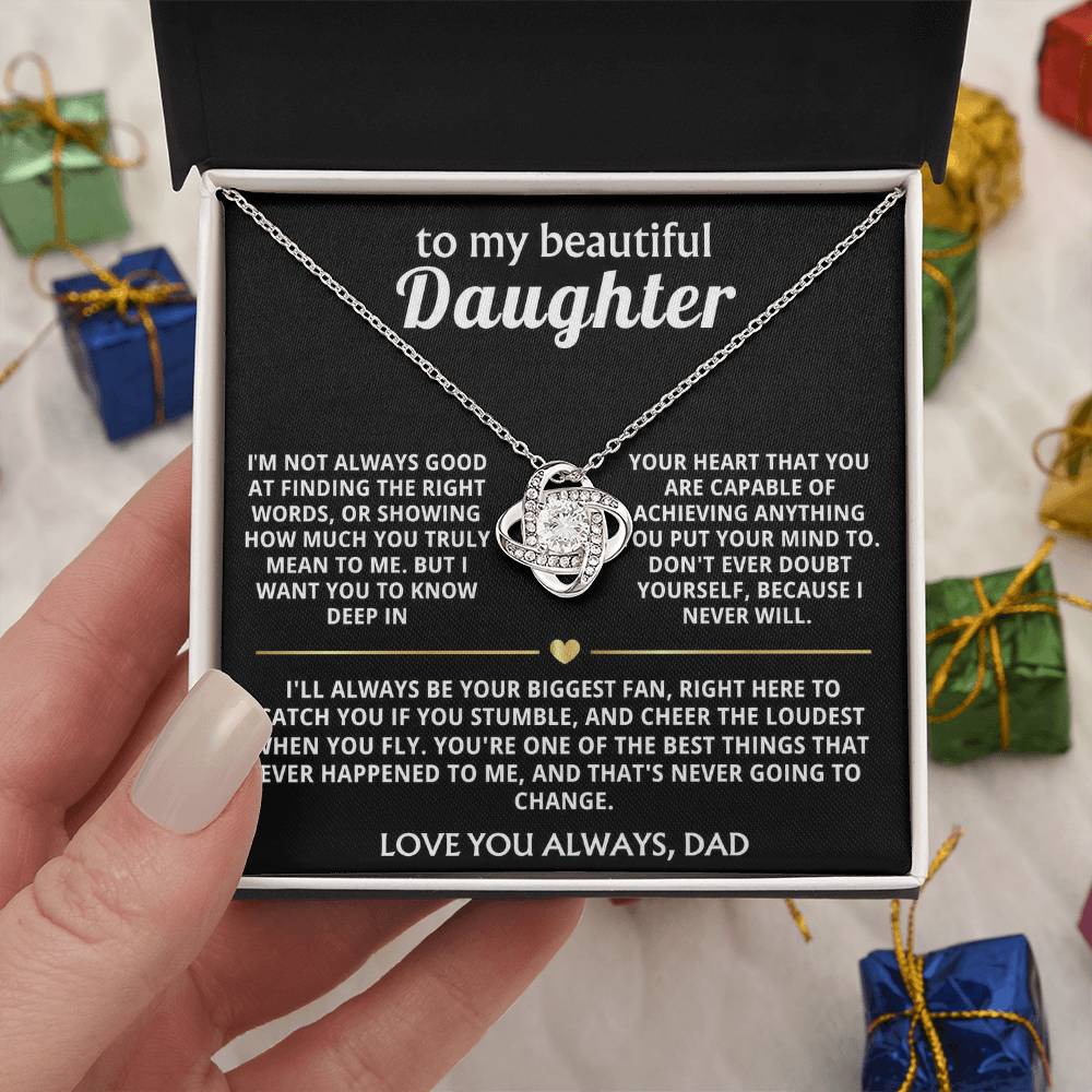 To My Beautiful Daughter, I'll always love and believe in you.