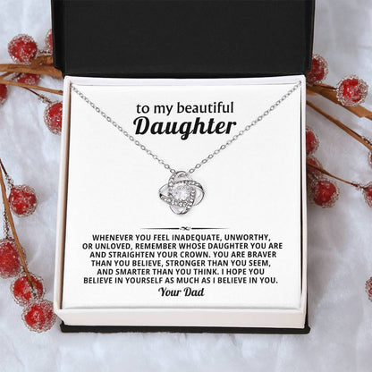 To my beautiful Daughter, Remember whose daughter you are and straighten your crown