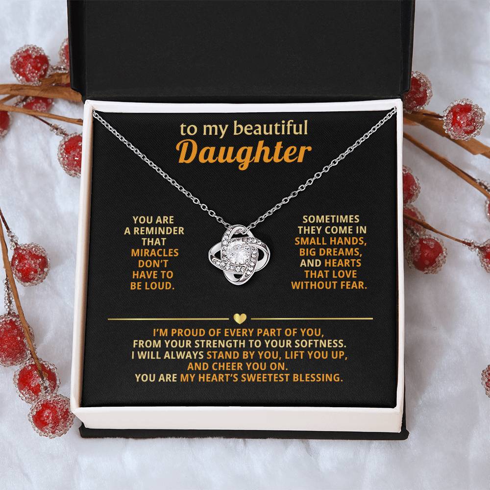 To my beautiful Daughter, You are a reminder that miracles don’t have to be loud