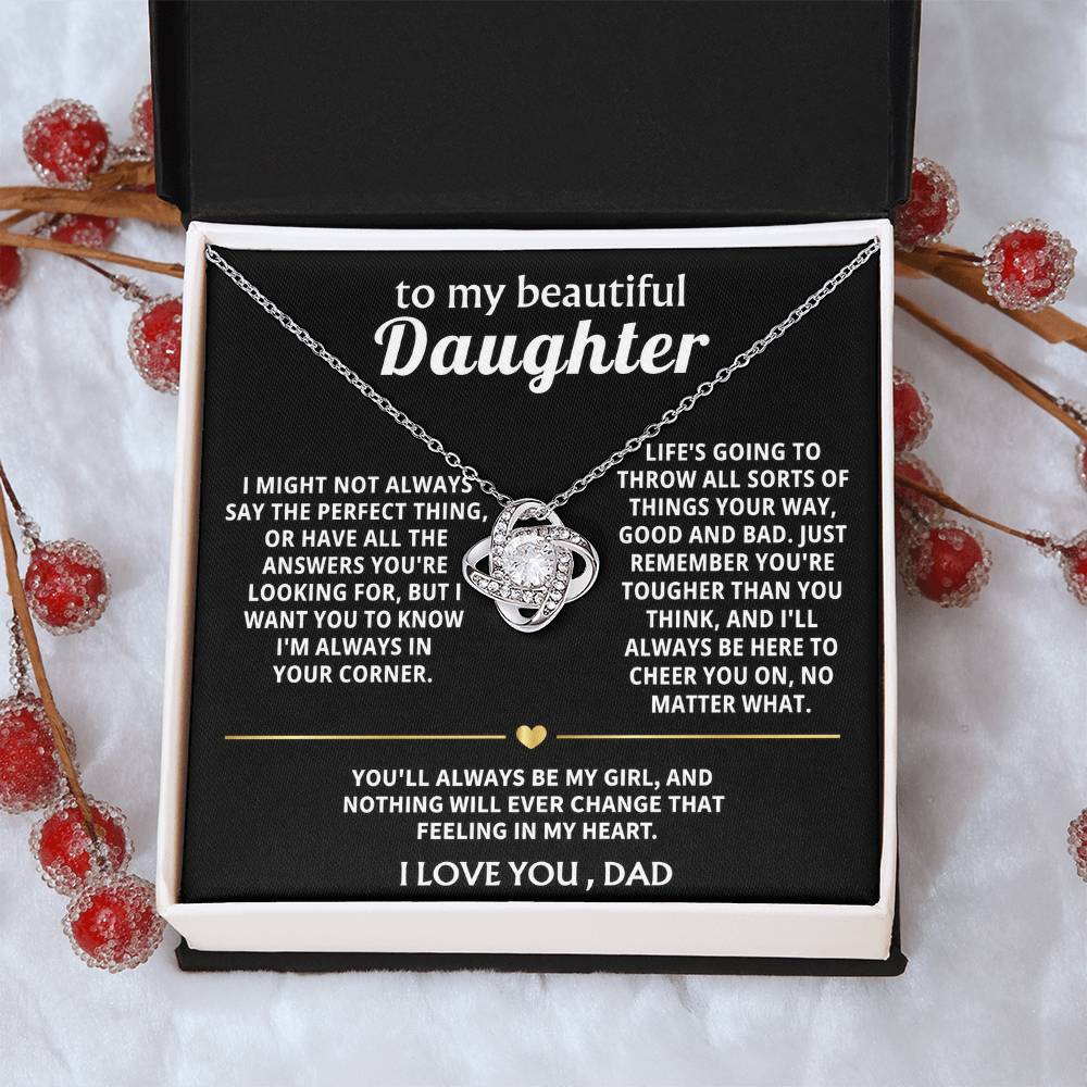 To My Beautiful Daughter, I'm always in your corner, cheering you on. — [Lux] - Love Knot