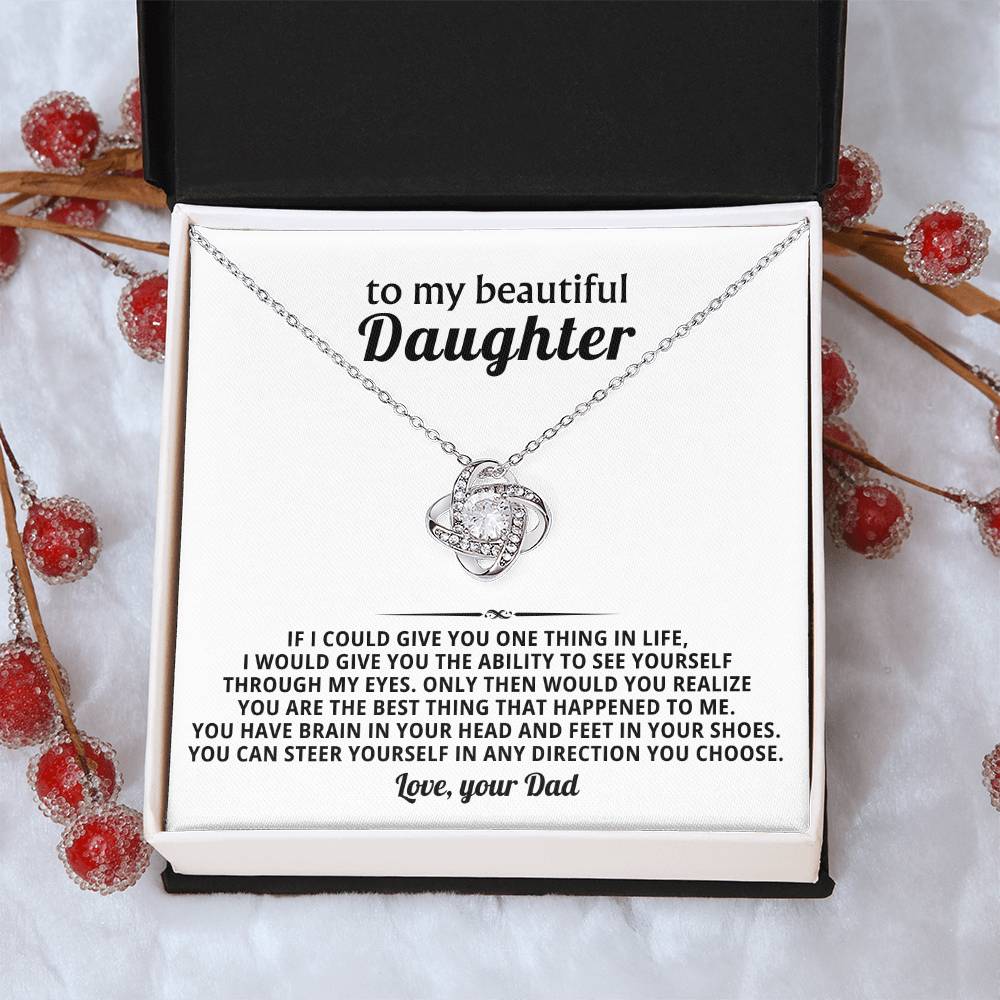 To my beautiful Daughter, You can steer yourself in any direction you choose