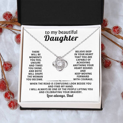 To my beautiful Daughter, When the road is confusing look beside you and find my hand