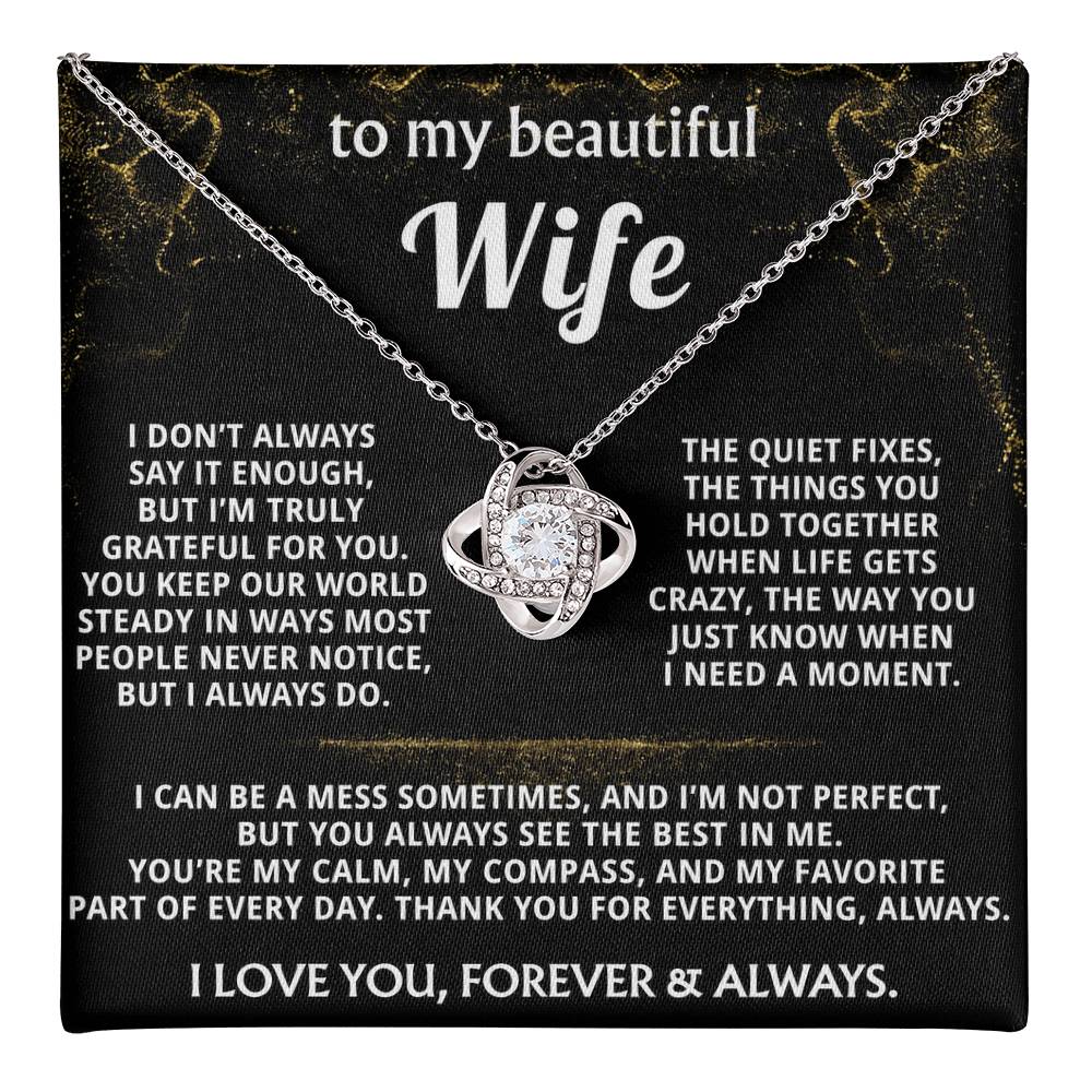 To My Wife, You're my calm, my compass, my love.
