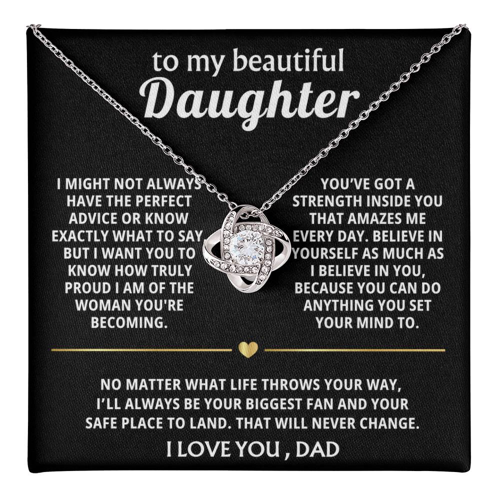 To My Beautiful Daughter, I'm so proud of the woman you're becoming.