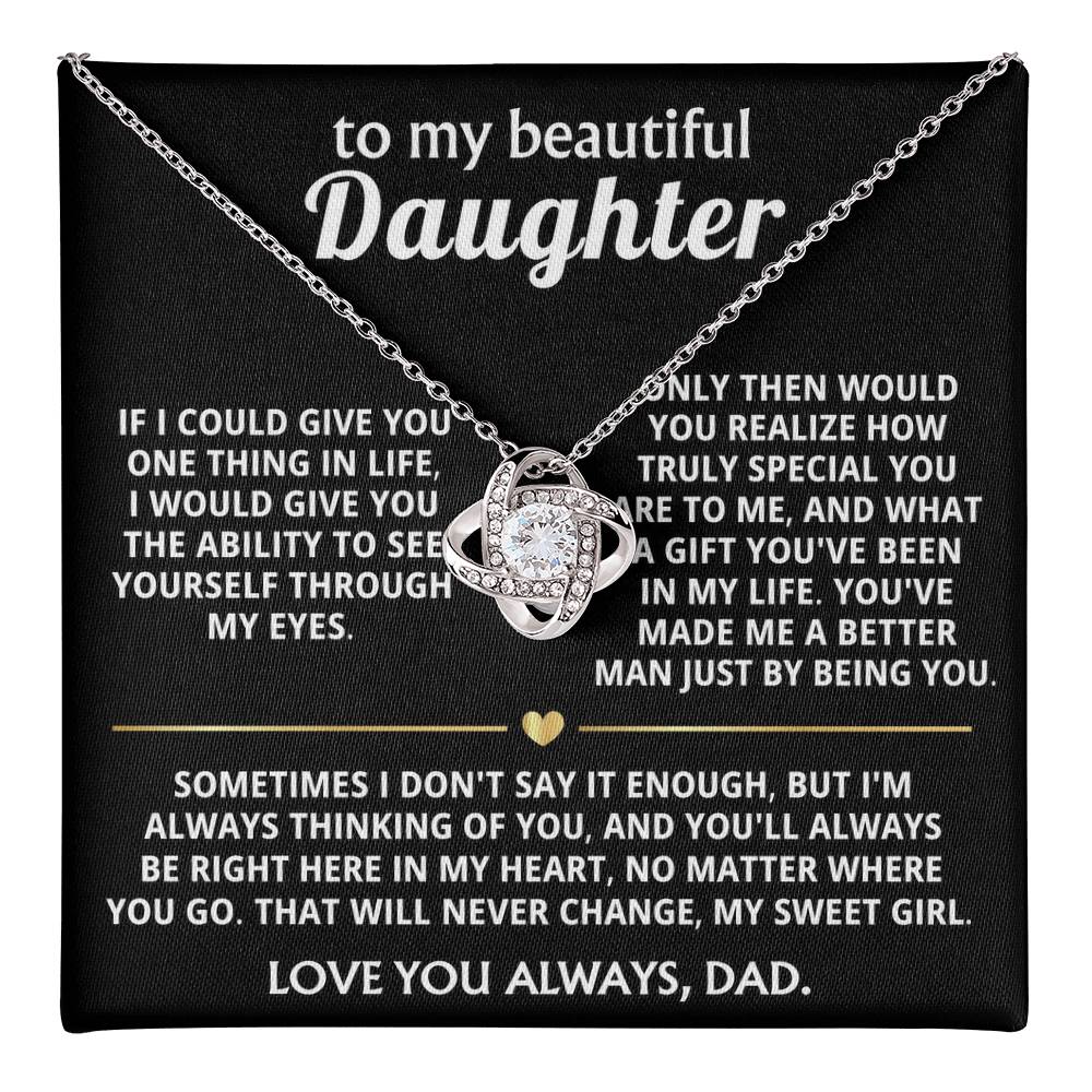 To My Beautiful Daughter, You're a special gift in my life.