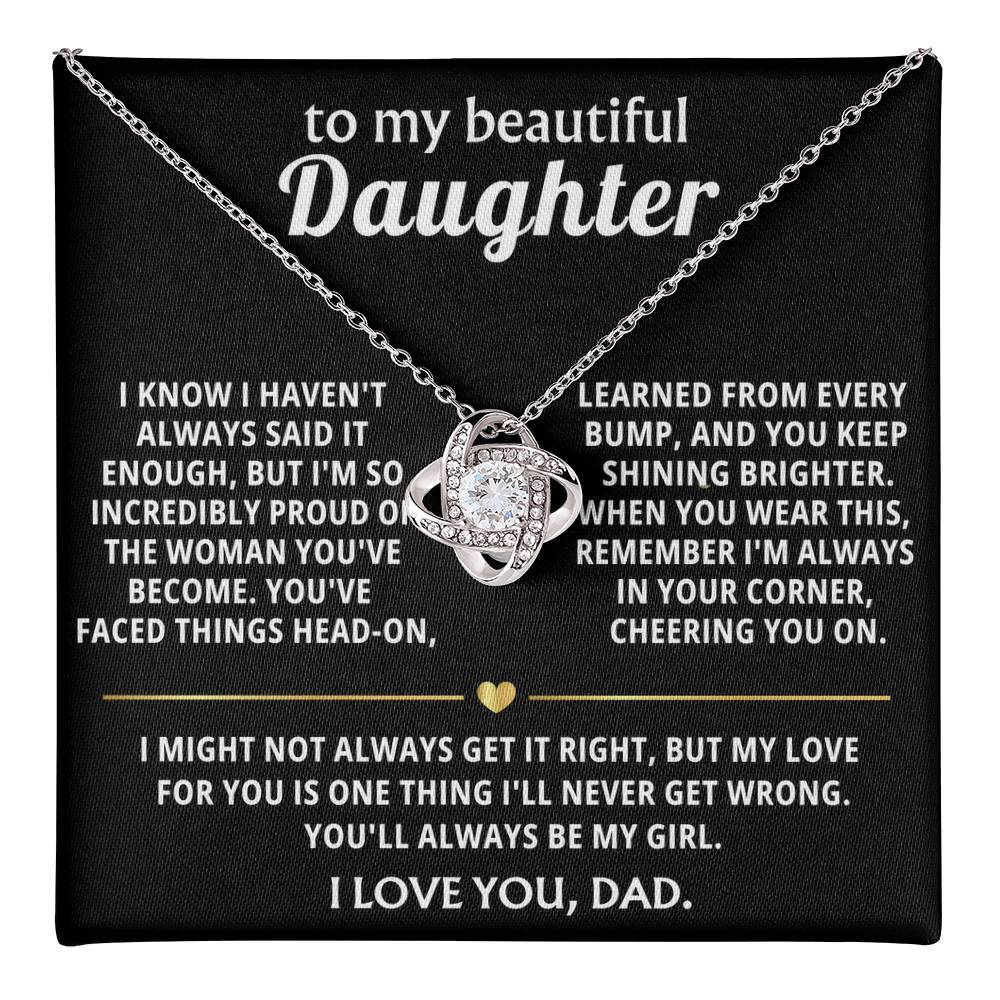 To My Beautiful Daughter, I'm so proud, always in your corner.