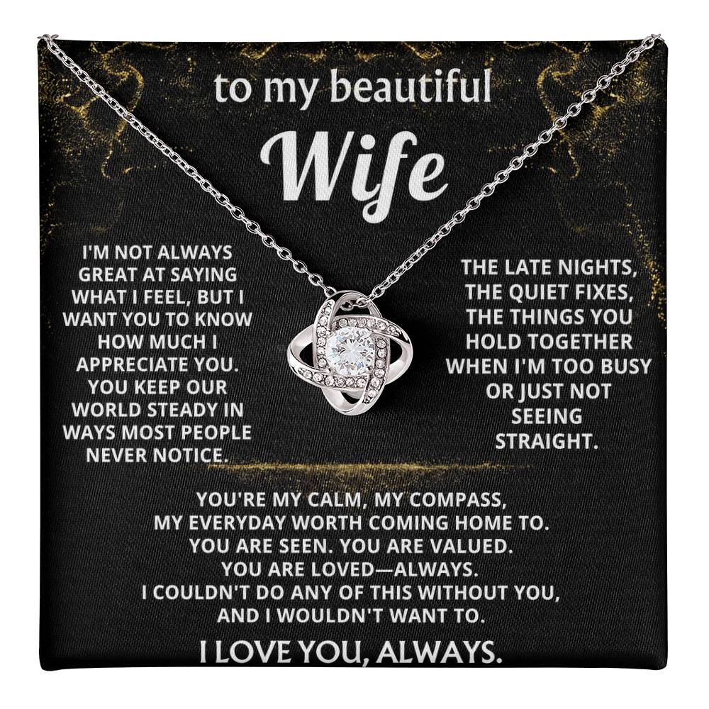 To My Wife, You are my calm, my compass.