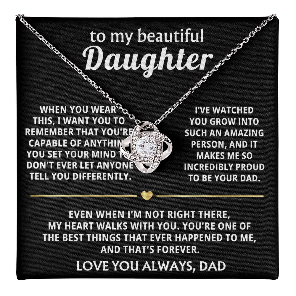 To My Beautiful Daughter, My heart walks with you, always. — [Lux] - Love Knot