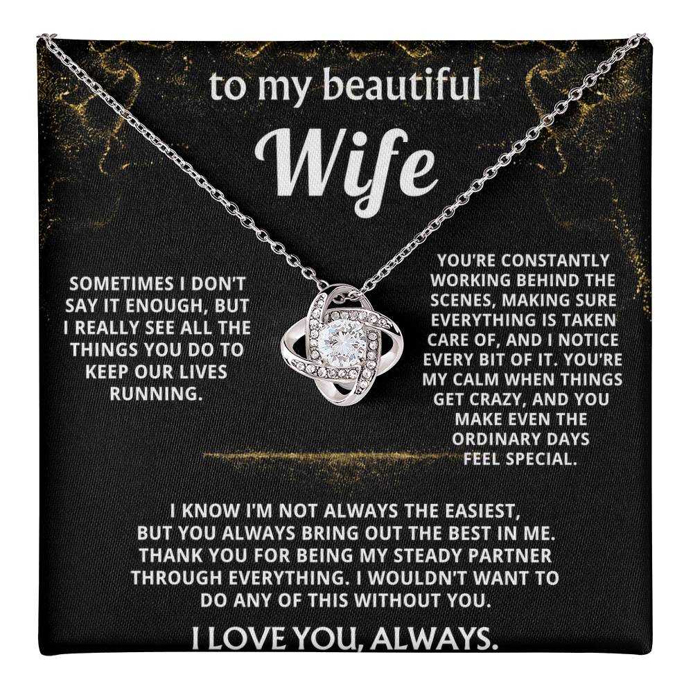 To My Wife, You're my calm and steady partner.