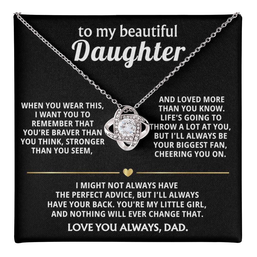 To My Beautiful Daughter, I'll always have your back. — [Lux] - Love Knot