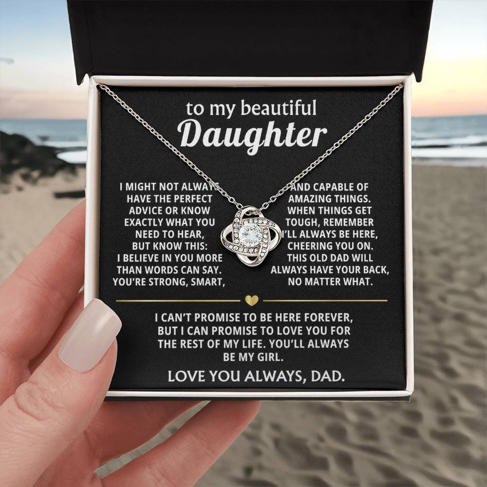 To My Beautiful Daughter, I'll always love and support you.