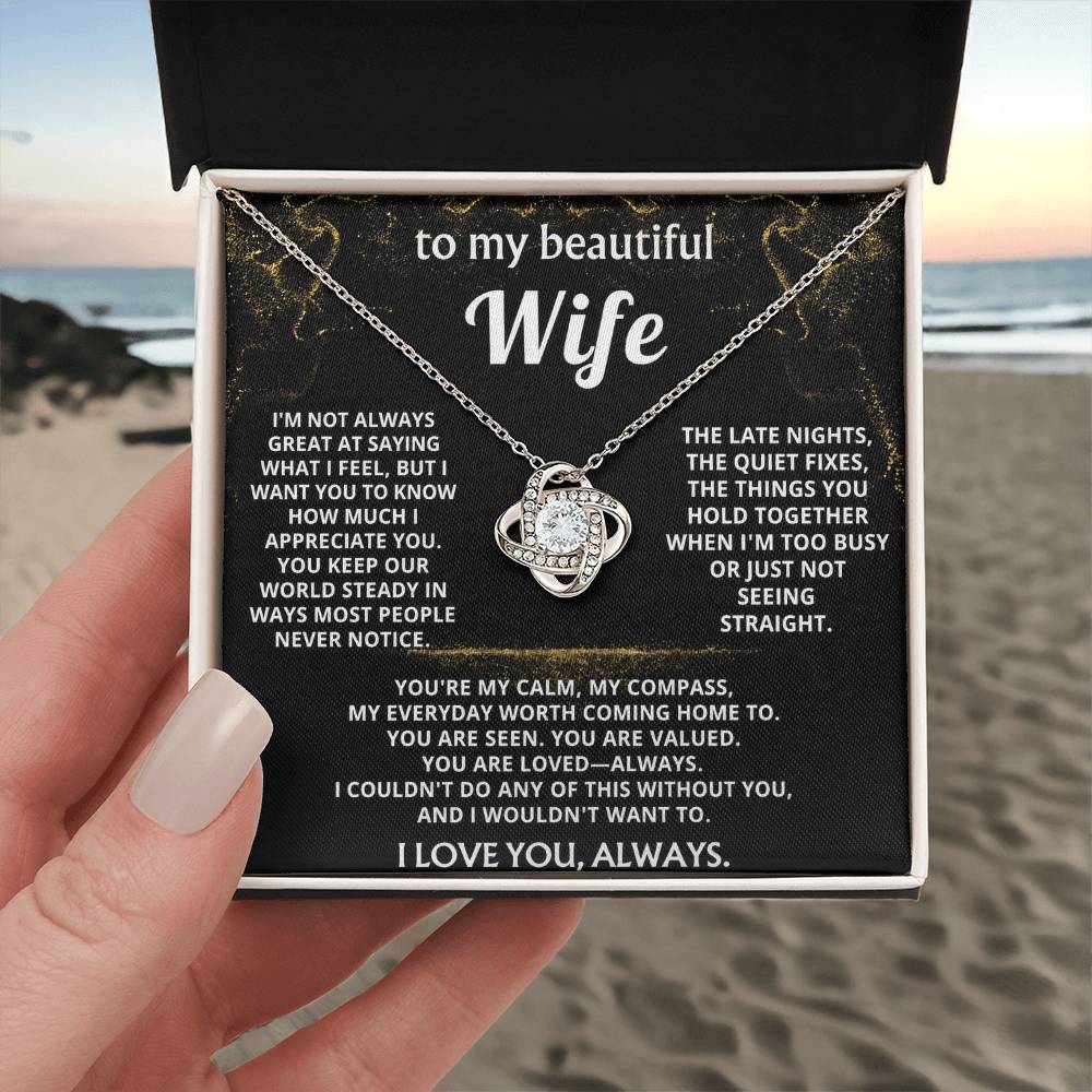 To My Wife, You are my calm, my compass.