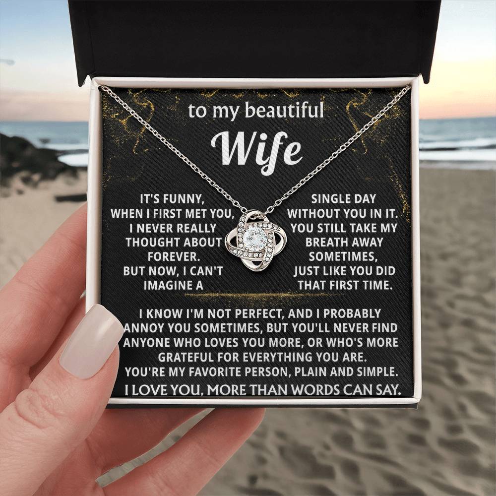 To My Wife, Can't imagine a day without you.