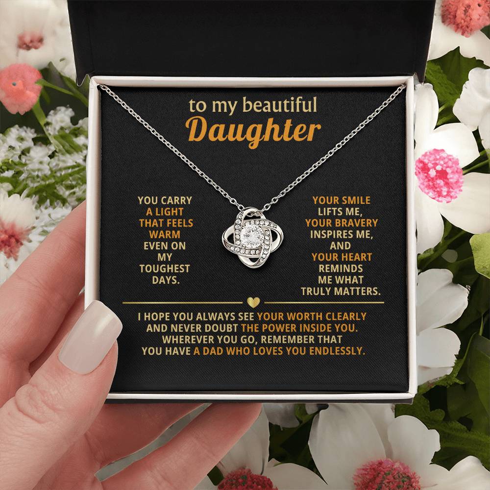 To my beautiful Daughter,  You carry a light that feels warm even on my toughest days