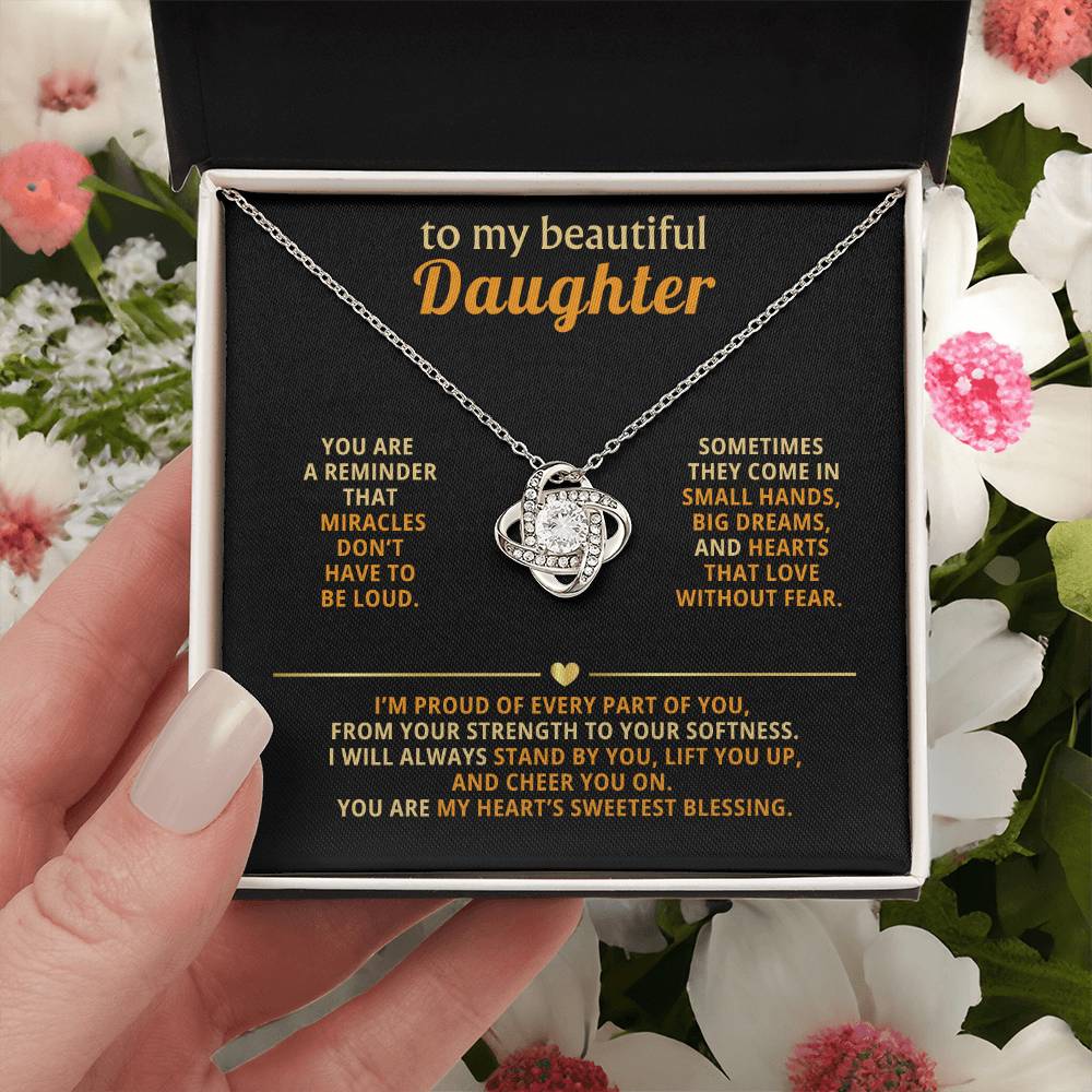 To my beautiful Daughter, You are a reminder that miracles don’t have to be loud