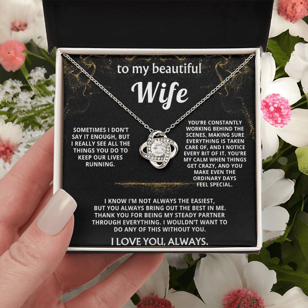 To My Wife, You're my calm and steady partner.
