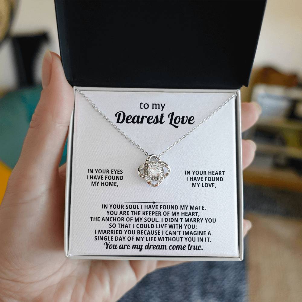 My Dearest Love, in your eyes I have found my home