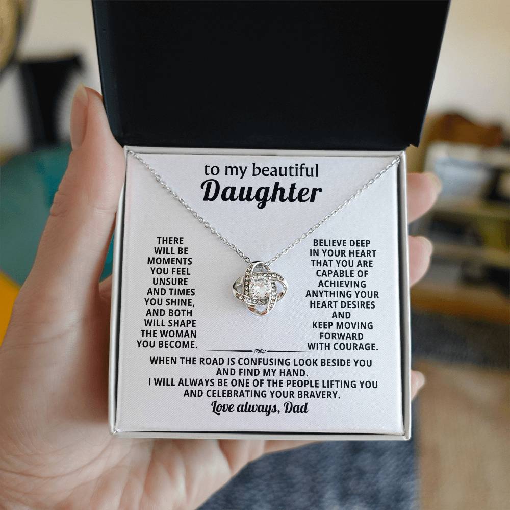 To my beautiful Daughter, When the road is confusing look beside you and find my hand