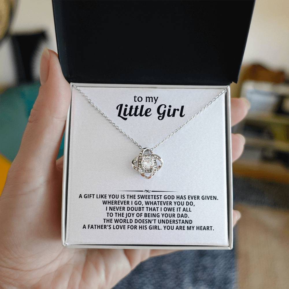 To My Little Girl,  gift like you is the sweetest God has ever given