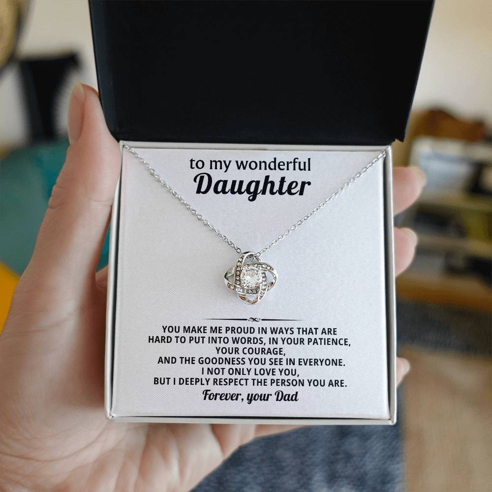 To my wonderful daughter, I deeply respect the person you are