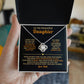 To my beautiful Daughter, Wear this as a reminder of love that follows you through every turn and triumph