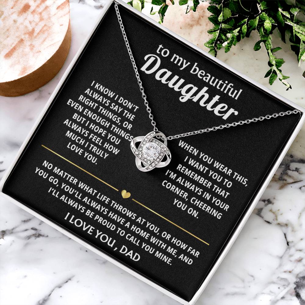 To My Beautiful Daughter, I'm always in your corner, cheering you on. — [Lux] - Love Knot
