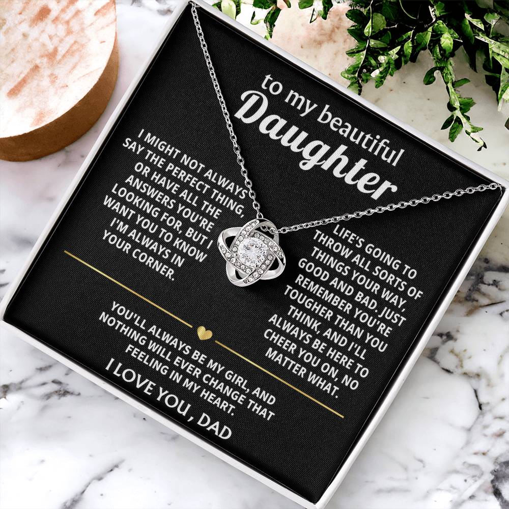 To My Beautiful Daughter, I'm always in your corner, cheering you on. — [Lux] - Love Knot