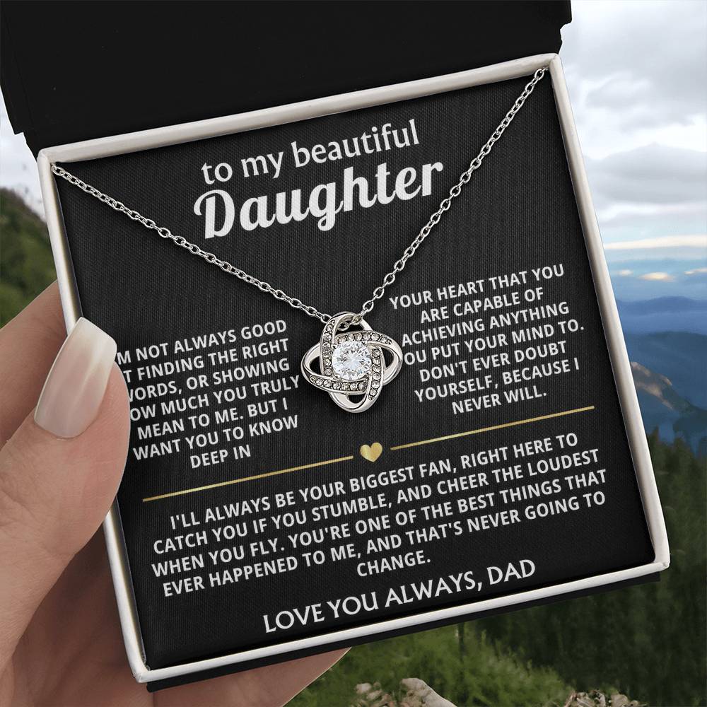 To My Beautiful Daughter, I'll always love and believe in you.